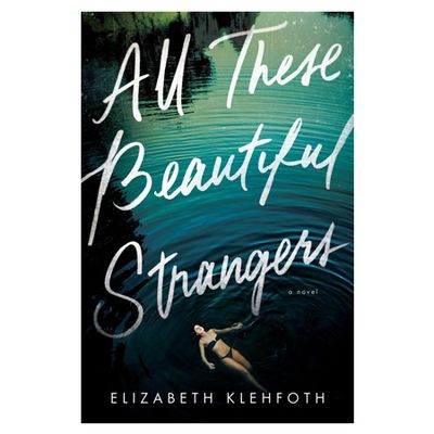 All These Beautiful Strangers by Elizabeth Klefoth, £6.99