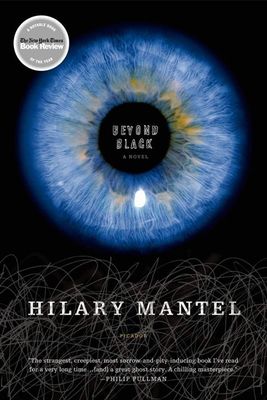 Beyond Black from Hilary Mantel