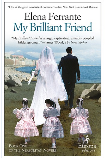 My Brilliant Friend by Elena Ferrante