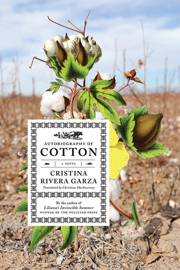 Autobiography Of Cotton from Cristina Rivera Garza
