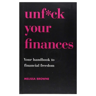 Unf*ck Your Finances: Your Handbook to Financial Freedom