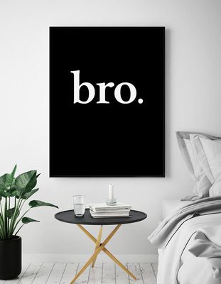 Bro Quote Wall Art from Divine Digital Prints