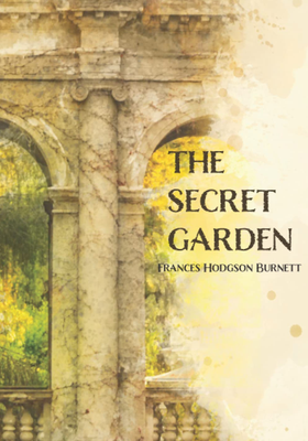 The Secret Garden from Frances Hodgson Burnett