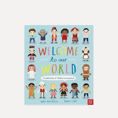 Welcome to Our World: A Celebration of Children Everywhere  from Moira Butterfield & Harriet Lynas