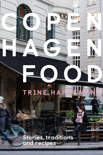 Copenhagen Food by Trine Hahnemann, £25