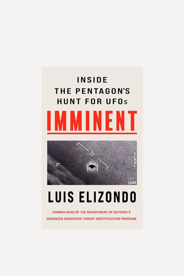 Imminent: Inside The Pentagon's Hunt For UFOs from Luis Elizondo