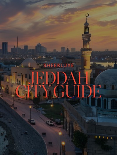 The SheerLuxe Jeddah City Guide