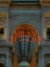 The SheerLuxe Milan City Guide