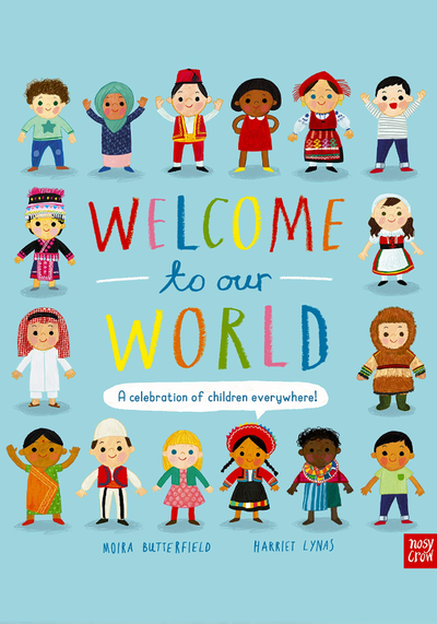 Welcome To Our World: A Celebration Of Children Everywhere! from Moira Butterfield