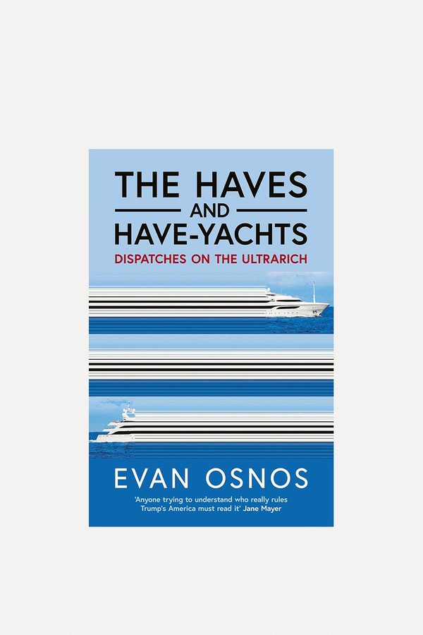The Haves & Have-Yachts from Evan Osnos
