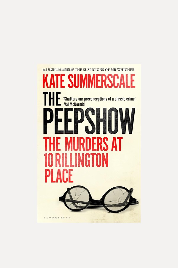 The Peepshow: The Murders At 10 Rillington Place from Kate Summerscale