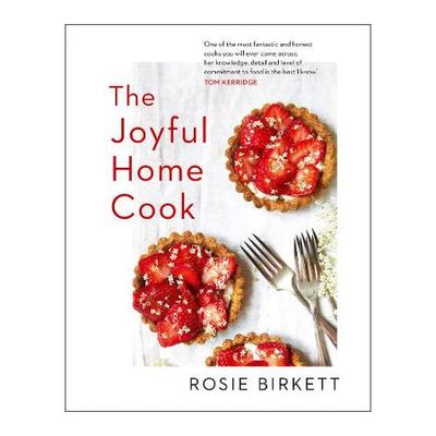 The Joyful Home Cook from Rosie Birkett