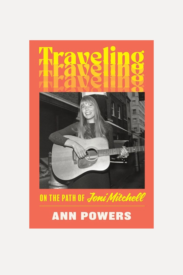 Travelling: On The Path Of Joni Mitchell from Ann Powers