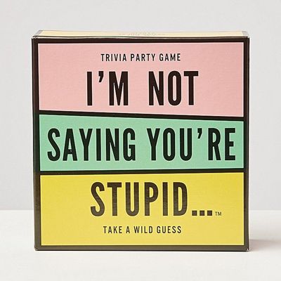 I'm Not Saying You're Stupid Trivia Game from Hygge Games