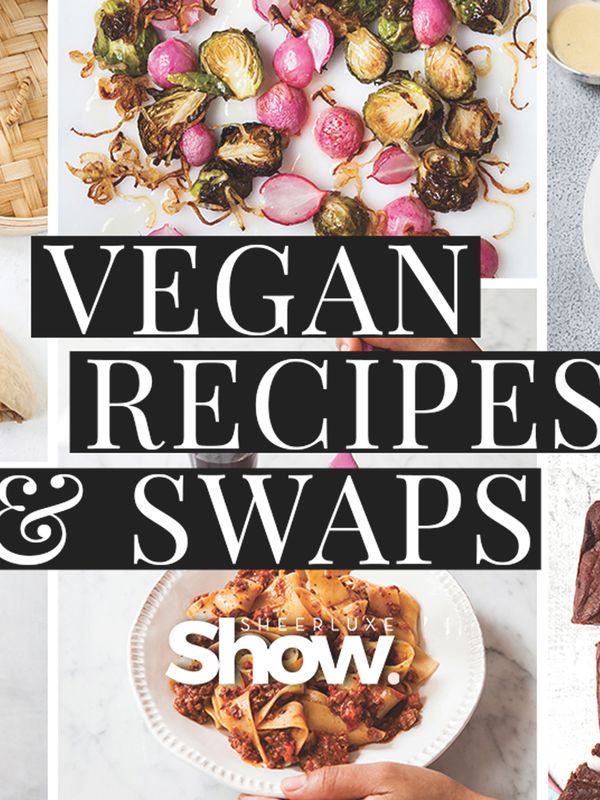 The SheerLuxe Show: 5-Ingredient Vegan Recipes & Swaps
