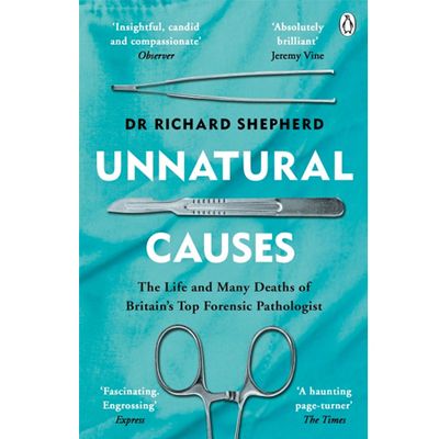 Unnatural Causes by Dr Richard Shepherd from Waterstones