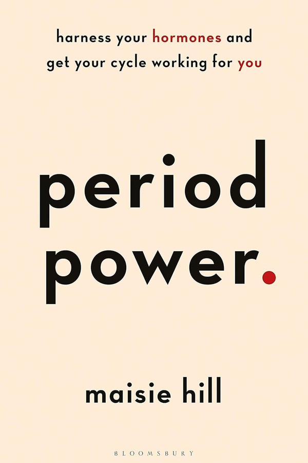 Period Power: Harness Your Hormones and Get Your Cycle Working For You from Maisie Hill
