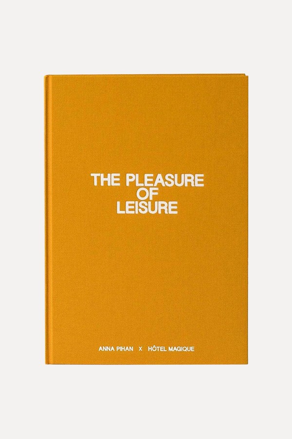 The Pleasures Of Leisure from Anna Pihan & Hôtel Magique