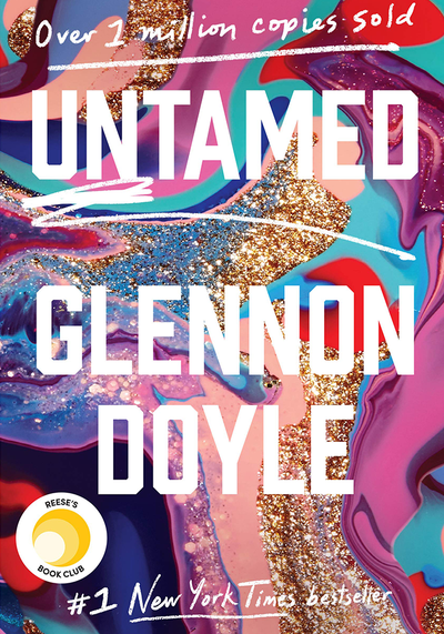 Untamed: Stop Pleasing, Start Living from Glennon Doyle 