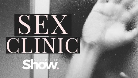 The SheerLuxe Show: Expert Sex Clinic