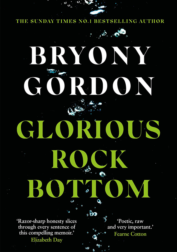  Glorious Rock Bottom from Bryony Gordon