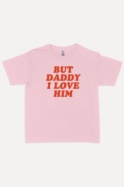 But Daddy I Love Him Baby Tee from Girl Gang Shop