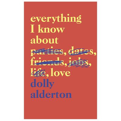 Everything I know About Love from Dolly Alderton