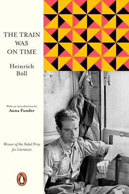 The Train Was On Time by Heinrich Boll | Waterstones