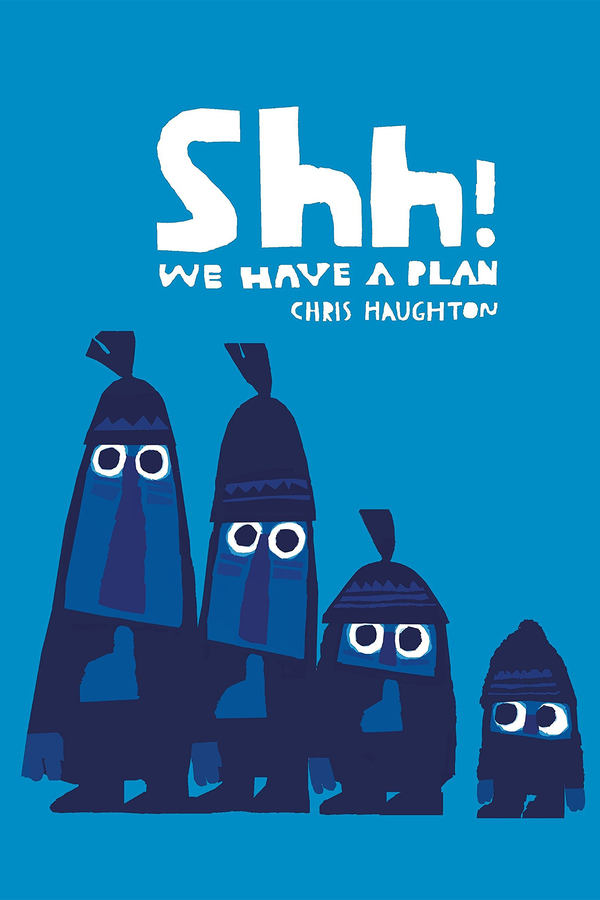 Shh We Have A Plan from Chris Haughton