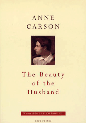 The Beauty Of The Husband from Anne Carson
