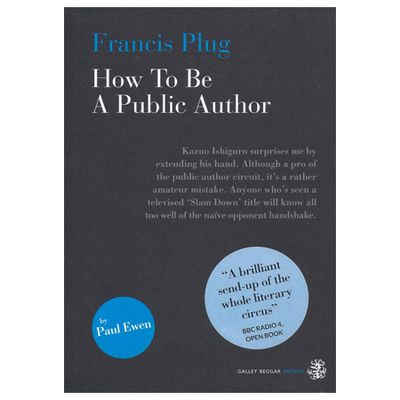 Francis Plug How To Be Public Author from Paul Ewen