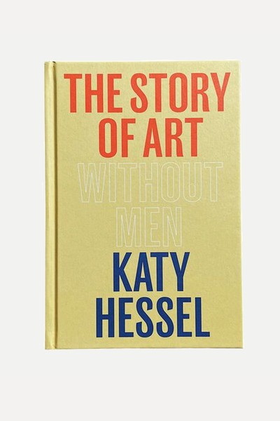 The Story Of Art Without Men from Katy Hessel