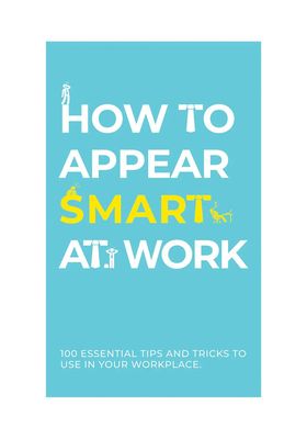 How To Appear Smart At Work Cards from I Want One Of Those