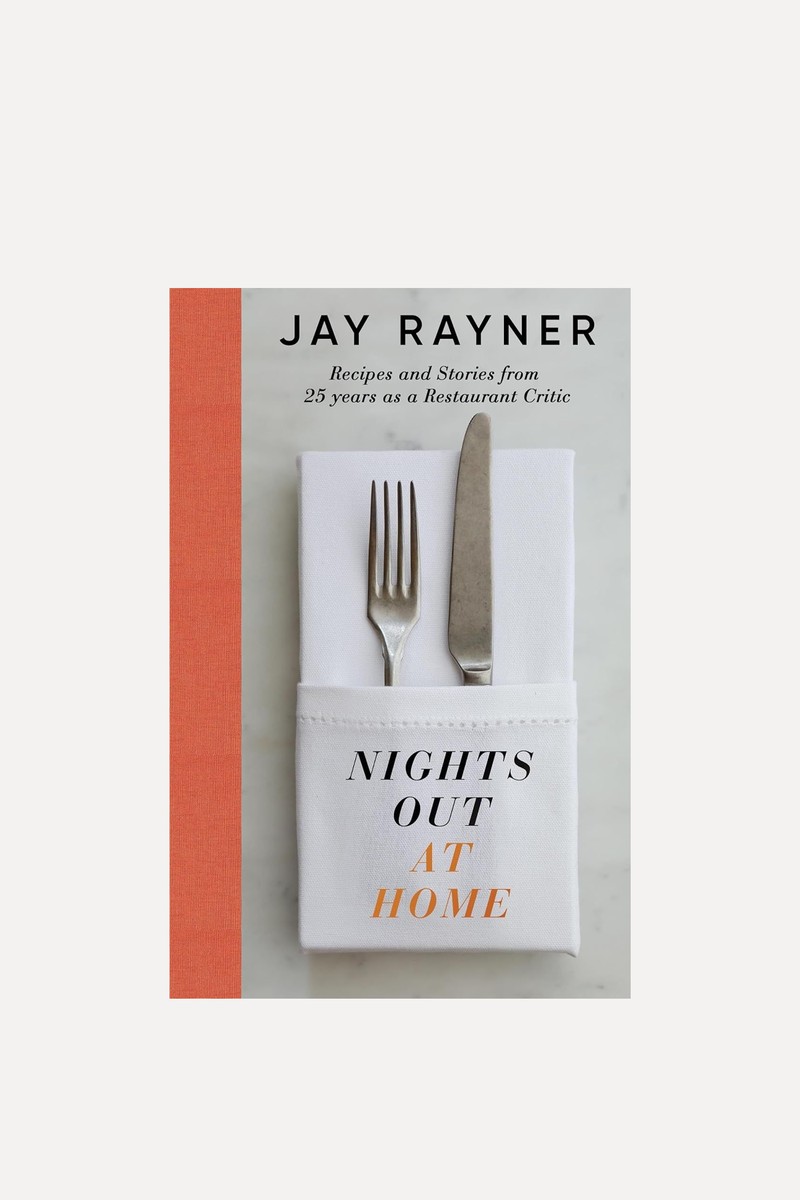 Nights Out At Home: Recipes & Stories From 25 Years As A Restaurant Critic from Jay Rayner