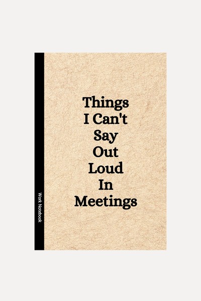 Things I Can't Say Out Loud In Meetings from Taylor A. Wilde