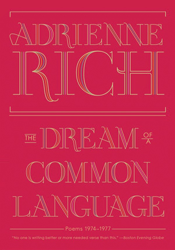 The Dream Of A Common Language from Adrienne Rich