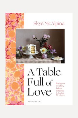 A Table Full Of Love from Skye McAlpine