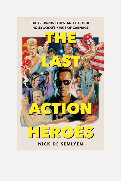 The Last Action Heroes from Nick de Semlyen 