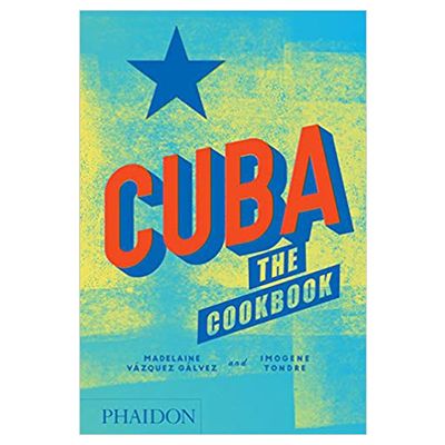 Cuba The Cookbook by Madelaine Vazquez Galvez & Imogene Tondre, £19