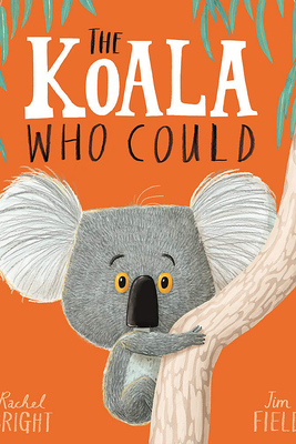 The Koala Who Could from Rachel Bright