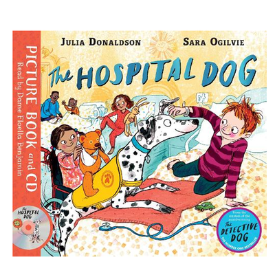 The Hospital Dog: Book and CD Pack from Julia Donaldson & Sara Ogilvie 