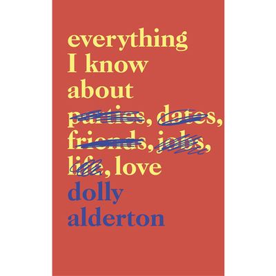 Everything I Know About Love By Dolly Alderton from Amazon