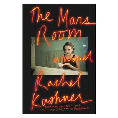 The Mars Room: A Novel by Rachel Kushner, £15.69