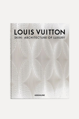 Louis Vuitton Skin: Architecture Of Luxury  from Assouline