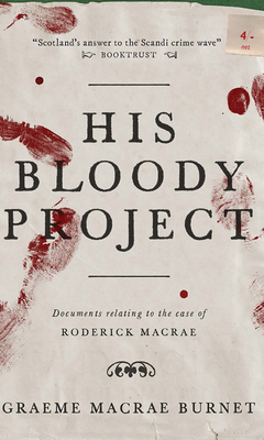  His Bloody Project from Graeme Macrae Burnet 