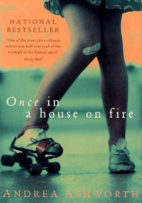 Once In A House On Fire from Andrea Ashworth
