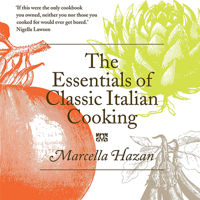 The Essentials of Classic Italian Cooking from Marcella Hazan