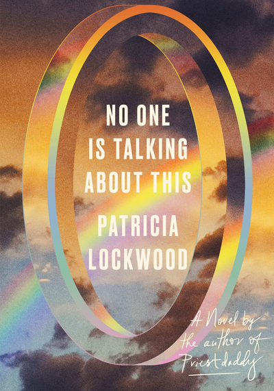 No One Is Talking About This from Patricia Lockwood