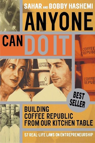 Anyone Can Do It: Building Coffee Republic From Our Kitchen Table from Sahar & Bobby Hashemi