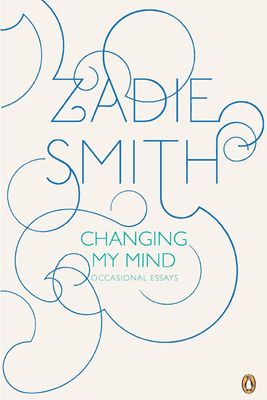 Changing My Mind from Zadie Smith